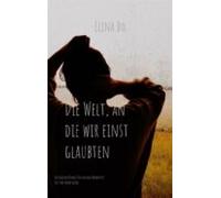 Die Welt An Die Wir Einst Glaubten (ebook)