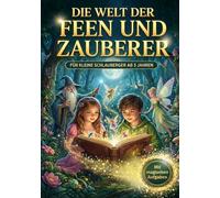 Die Welt der Feen und Zauberer: 100 faszinierende Dinge aus der Welt der Elfen, Magie und Fabelwesen - Mit spannenden Mitmachseiten und Rätseln für kleine Entdecker