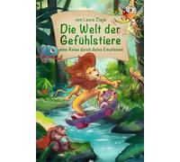 Die Welt der Gefühlstiere: eine Reise durch deine Emotionen