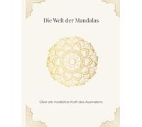 Die Welt der Mandalas: Über die mediative Kraft des Ausmalens