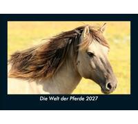 Die Welt der Pferde 2027 Fotokalender DIN A5: Monatskalender mit Bild-Motiven von Haustieren, Bauernhof, wilden Tieren und Raubtieren
