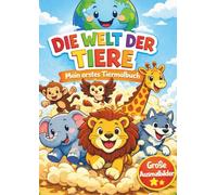 Die Welt der Tiere: Mein erstes Tiermalbuch