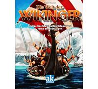 Die Welt der Wikinger: Mutige Seefahrer, wilde Krieger und ferne Entdeckungen (Illustrierte Zeitreise für Jung und alt)