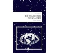 DIE WELT DURCH MEINE AUGEN. Life is a Story - story.one