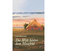 Die Welt hinter dem Maisfeld