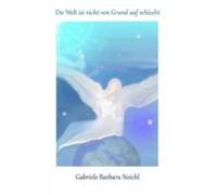 Die Welt Ist Nicht Von Grund Auf Schlecht (ebook)