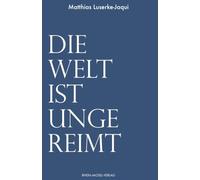 Die Welt ist ungereimt