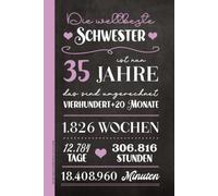 DIE WELTBESTE SCHWESTER IST NUN 35 JAHRE: Notizbuch 35. Geburtstag Geschenk Schwester A5 Notizheft liniert lustiges Buch für Notizen und Gedanken Geburtstagsgeschenk Lieblingsschwester zum 35th Geb