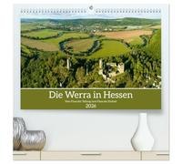 Die Werra in Hessen (hochwertiger Premium Wandkalender 2026 DIN A2 quer), Kunstdruck in Hochglanz: Vom Fluss der Teilung zum Fluss der Einheit