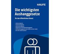 Die wichtigsten Aushanggesetze für den öffentlichen Dienst: Aktualisierte Neuauflage 2025