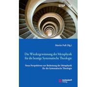Die Wiedergewinnung der Metaphysik für die heutige Systematische Theologie: Neue Perspektiven zur Bedeutung der Metaphysik für die Systematische Theologie: 26