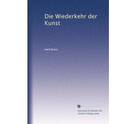 Die Wiederkehr der Kunst