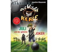 Die Wilden Kerle - Juli und der Geheime Joker: Sonderband 5 ¾ der Serie »Die wilden Kerle«