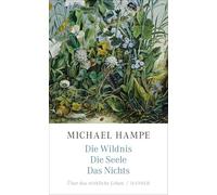 Die Wildnis, die Seele, das Nichts: Über das wirkliche Leben