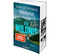 Die Wildnis: Thriller. - Mit farbigem Buchschnitt in limitierter Auflage - Von der Autorin des Bestsellers "Das Sanatorium": 3