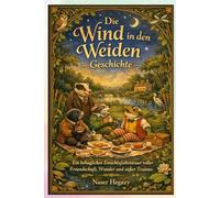 Die Wind in the Willows Geschichte: Ein behagliches Einschlafabenteuer voller Freundschaft, Wunder und süßer Träume