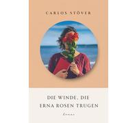 Die Winde, die Erna Rosen trugen: Roman | Eine schicksalshafte Reise durch Zentralasien nach Kirgistan