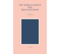 Die Wirklichkeit des Bewusstseins