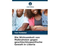 Die Wirksamkeit von Maßnahmen gegen geschlechtsspezifische Gewalt in Liberia