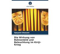Die Wirkung von Bühnenbild und Beleuchtung im Kiriji-Krieg