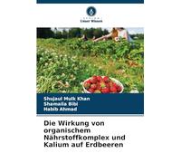 Die Wirkung von organischem Nährstoffkomplex und Kalium auf Erdbeeren