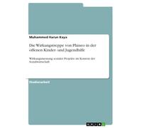 Die Wirkungstreppe von Phineo in der offenen Kinder- und Jugendhilfe: Wirkungsmessung sozialer Projekte im Kontext der Sozialwirtschaft