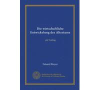 Die wirtschaftliche Entwickelung des Altertums: ein Vortrag