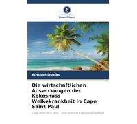 Die wirtschaftlichen Auswirkungen der Kokosnuss Welkekrankheit in Cape Saint Paul: Cape Saint Paul: Wilt - eine tödliche Kokosnusskrankheit