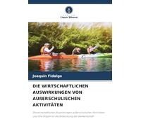 DIE WIRTSCHAFTLICHEN AUSWIRKUNGEN VON AUßERSCHULISCHEN AKTIVITÄTEN: Die wirtschaftlichen Auswirkungen außerschulischer Aktivitäten und ihre Folgen für die Entwicklung der Gemeinschaft