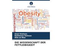 DIE WISSENSCHAFT DER FETTLEIBIGKEIT