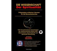 Die Wissenschaft der Spiritualität: Präsentation exklusiver Literatur für die Bewusstseinsreise
