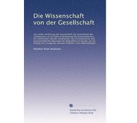 Die Wissenschaft von der Gesellschaft: Die rechte Verfassung de...