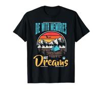 Die with Memories Not Dreams Retro Sunset Camping Senderismo Camiseta