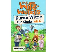 Die Witzwutzis - Kurze Witze für Kinder ab 6: Über 180 kurze, lustige Kinderwitze, Scherzfragen und Zungenbrecher - liebevoll handgezeichnet, ideal ... Jahre, Erstleser und alle, die gerne lachen.