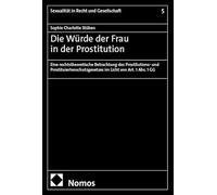 Die Würde der Frau in der Prostitution: Eine rechtstheoretische Betrachtung des Prostitutions- und Prostituiertenschutzgesetzes im Licht von Art. 1 Abs. 1 GG: 5