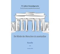 Die Würde des Menschen ist unantastbar