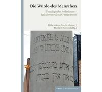 Die Würde des Menschen: Theologische Reflexionen - fachübergreifende Perspektiven