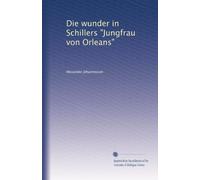 Die wunder in Schillers "Jungfrau von Orleans"