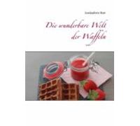 Die Wunderbare Welt Der Waffeln (ebook)