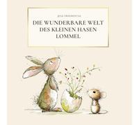 Die wunderbare Welt des kleinen Hasen Lommel