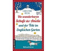 Die wunderbaren Schafe der Amelie und der Tote im Englischen Garten: Weihnachtskrimi: 1 (melie ermittelt mit ihren Schafen in München)