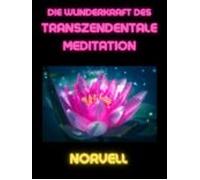 Die Wunderkraft Des Transzendentale Meditation (übersetzt) (ebook)