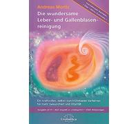 Die wundersame Leber- und Gallenblasenreinigung: Ein kraftvolles Verfahren zur Verbesserung Ihrer Gesundheit und Vitalität