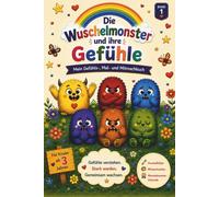 Die Wuschelmonster und ihre Gefühle - Band 1: Das Gefühls- und Mitmachbuch: Ein wundervolles Buch über Gefühle, Tipps & Tricks für den Umgang mit ... Mitmachseiten perfekt für Kinder ab 3 Jahre