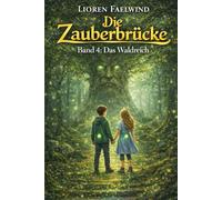 Die Zauberbrücke: Band 4: Das Waldreich