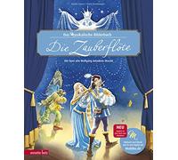 Die Zauberflöte: Die Oper von Wolfgang Amadeus Mozart