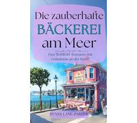 Die Zauberhafte Bäckerei am Meer: Eine Wohlfühl-Romanze mit Geheimnis an der Küste (Inselherzen)