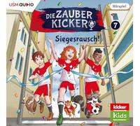 Die Zauberkicker - Die Zauberkicker (7): Siegesrausch!
