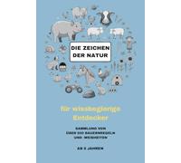 Die Zeichen der Natur: für wissbegierige Entdecker - Über 600 Bauernregeln und -weisheiten
