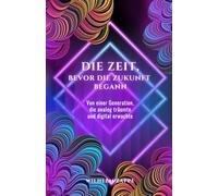 Die Zeit, bevor die Zukunft begann: Ein Generationsporträt über Mut und Musik